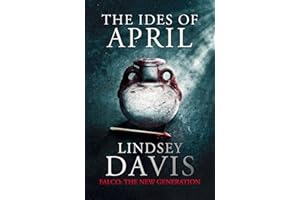 The Ides of April: Flavia Albia 1 (Falco: The New Generation)