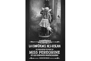 Miss Peregrine, Tome 05: La conférence des oiseaux