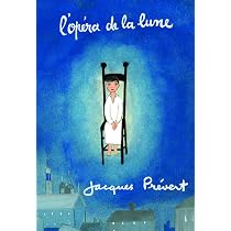 L'OPERA DE LA LUNE : Prévert, Jacques, Duhême, Jacqueline: Amazon