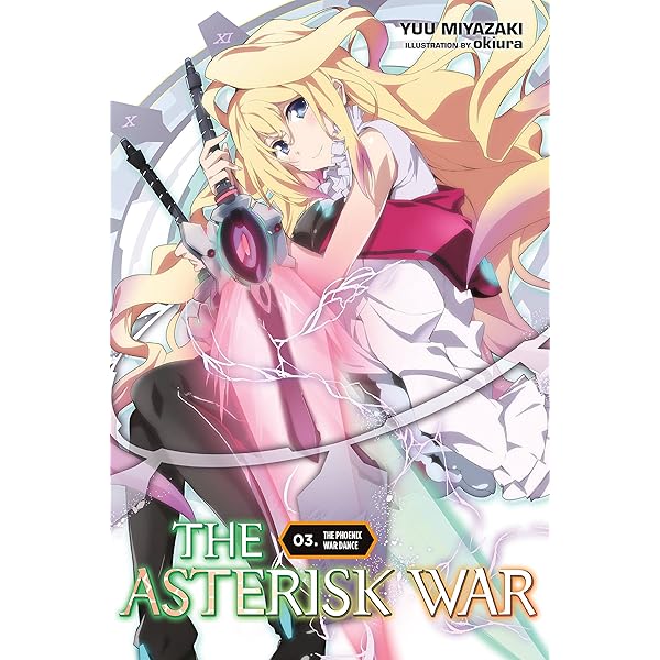 Precious Memories Asterisk War カード124枚 The Asterisk War, Vol. 1 (light novel): Encounter with a Fiery