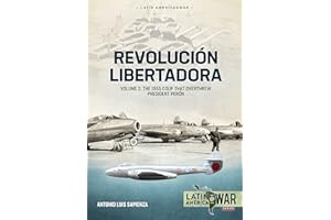 Revolucion Libertadora Volume 2: The 1955 Coup That Overthrew President Peron: 33 (Latin America@War)