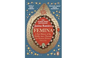 Femina: The instant Sunday Times bestseller – A New History of the Middle Ages, Through the Women Written Out of It