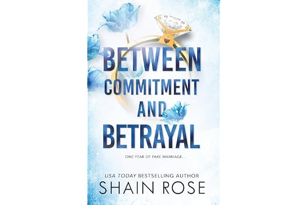BETWEEN COMMITMENT AND BETRAYAL: a dark, fake-dating romance from the Tiktok sensation and USA Today bestselling author