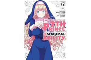 I Was Reincarnated as the 7th Prince so I Can Take My Time Perfecting My Magical Ability 6 (I Was Reincarnated as the 7th Prince, So I'll Take My Time Perfecting My Magical Ability)