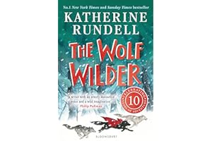 The Wolf Wilder: From the author of the internationally bestselling phenomenon Impossible Creatures