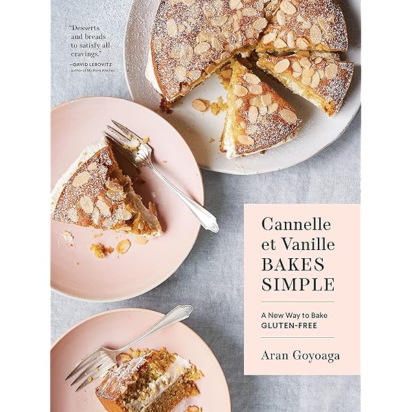 Cannelle Et Vanille Bakes Simple A New Way To Bake Gluten Free English Edition Ebook Goyoaga Aran Amazon Fr Boutique Kindle