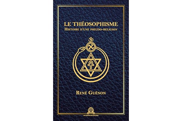 Le Théosophisme : Histoire d'une pseudo-religion