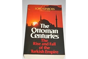 Ottoman Centuries: The Rise and Fall of the Turkish Empire