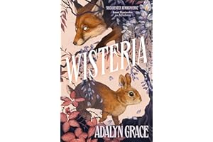 Wisteria: the gorgeous new gothic fantasy romance from the bestselling author of Belladonna and Foxglove