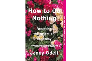 How To Do Nothing: Resisting the Attention Economy
