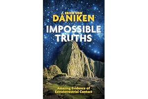 Impossible Truths: Amazing Evidence of Extraterrestrial Contact