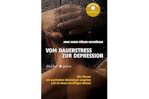 Vom Dauerstress zur Depression: Wie Männer mit psychischen Belastungen umgehen und sie besser bewältigen können