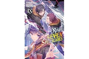 Reign of the Seven Spellblades, Vol. 9 (light novel): Volume 9 (REIGN OF SEVEN SPELLBLADES LIGHT NOVEL SC)
