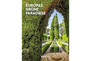 KUNTH Europas grüne Paradiese: Eine Reise zu den schönsten Gärten und Parks