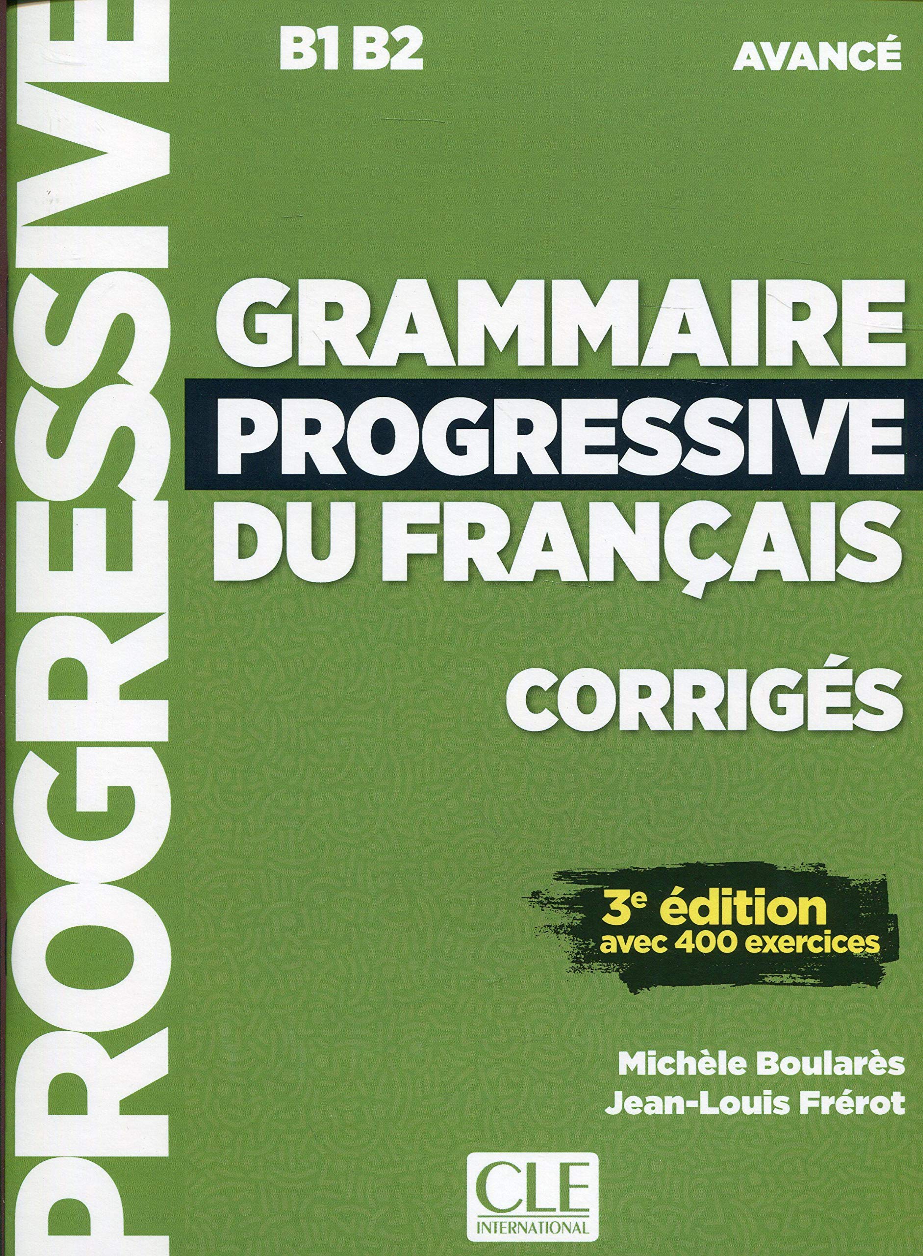 Grammaire progressive du français. Niveau avancé B1-B2. Corrigés. Per le Scuole superiori. Con espansione online