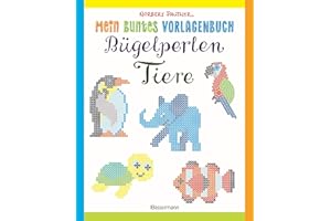 BASSERMANN Mein buntes Vorlagenbuch: Bügelperlen-Tiere. Über 150 Motive. Von Alpaka bis Zebra: Für Kinder ab 5 Jahren
