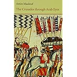 The Crusades Through Arab Eyes (Saqi Essentials)