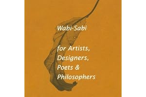 Wabi-Sabi for Artists, Designers, Poets & Philosophers
