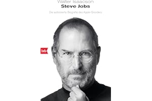 Steve Jobs - Die autorisierte Biografie des Apple-Grunders