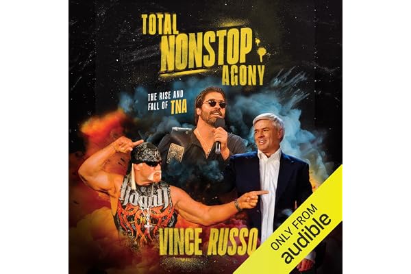 Total Nonstop Agony: The Rise and Fall of TNA