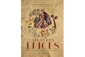 Atlas des épices: Un tour du monde des saveurs en 50 recettes et rencontres