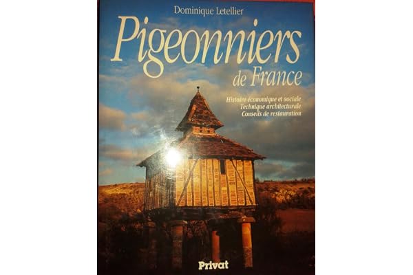 PIGEONNIERS DE FRANCE.: Histoire économique et sociale, technique architecturale, conseils de restauration, édition 1995