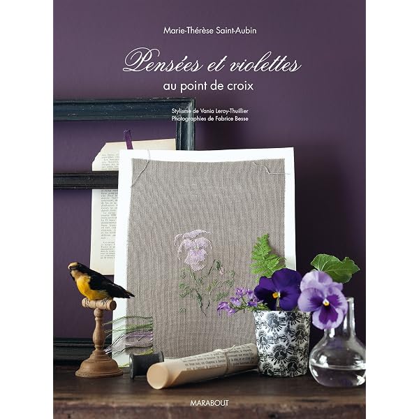 Pensées et violettes au point de croix Pensées et violettes: Au point de croix : Saint-Aubin, Marie