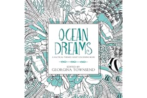 Ocean Dreams: A Nautical-themed Adult Colouring Book: A Nautical-Themed Book