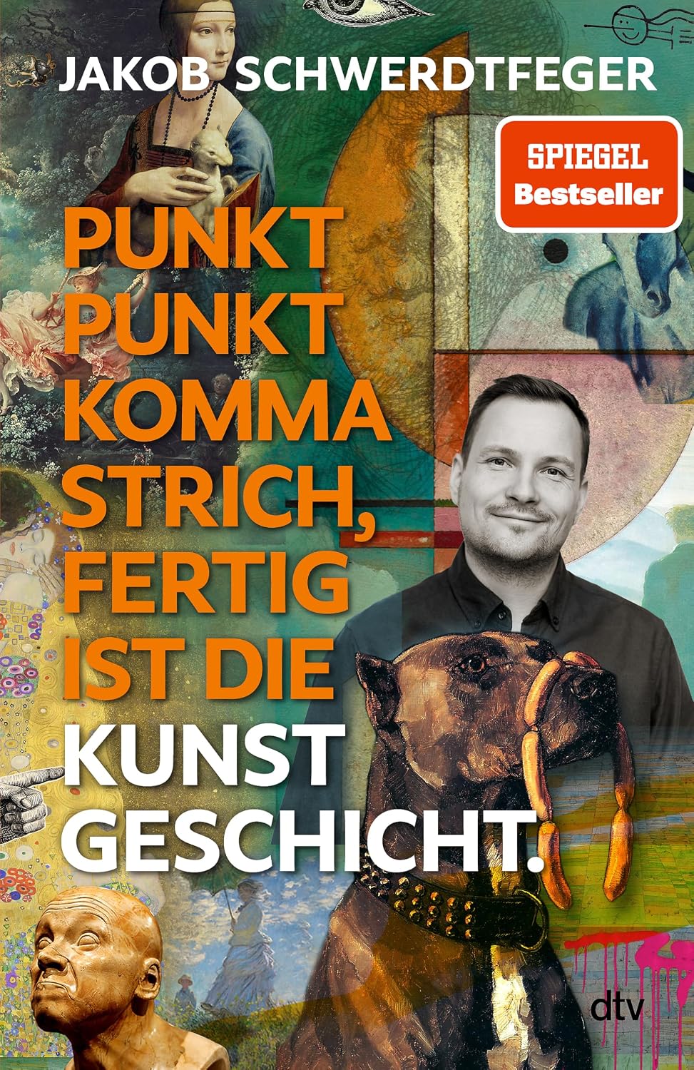 Punkt Punkt Komma Strich, fertig ist die Kunstgeschicht': Kunstepochen und Kunstgeschichte endlich verständlich – und lustig: Das neue Buch des SPIEGEL-Bestsellerautors