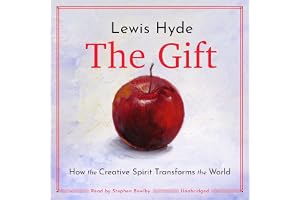 The Gift: How the Creative Spirit Transforms the World