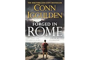 Forged in Rome (Ink and Iron, 1) : An Epic Tale of Power, Ambition and Survival in Ancient Rome from the Sunday Times bestseller