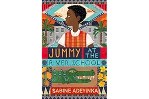 Jummy at the River School: book 1 in an exciting boarding school series, chosen as Blackwell's Children's Book of the Month