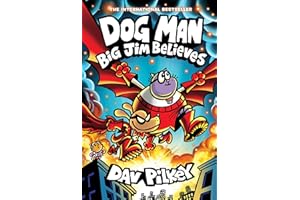 Dog Man: Big Jim Believes: A Graphic Novel (Dog Man #14): From the Creator of Captain Underpants