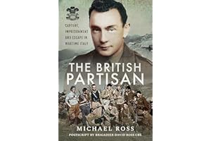 The British Partisan: Capture, Imprisonment and Escape in Wartime Italy