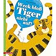 Weck bloß Tiger nicht auf!: Ausgezeichnet mit dem Leipziger Lesekompass 2018