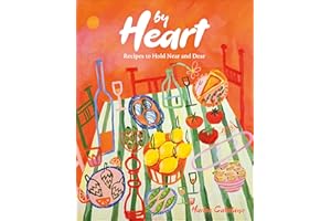 By Heart: Recipes to Hold Near and Dear