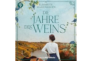 Die Jahre des Weins: Die Winzerfrauen-Saga, Band 2