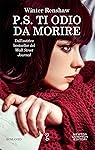 P.S. Ti odio da morire
