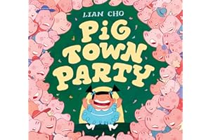 Pig Town Party: A Rib-Tickling Picture Book About Costume Parties and Cake Heists for Kids (Ages 4-8)