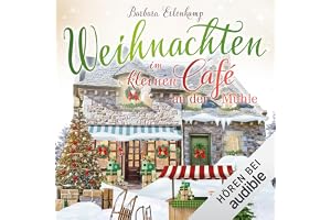 Weihnachten im kleinen Café an der Mühle: Café-Liebesroman zum Wohlfühlen 5