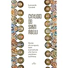 Catalogo dei santi ribelli: Storie di immigrati, ladri e prostitute che hanno cambiato la Chiesa