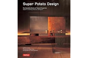 Super Potato Design: The Complete Works of Takashi Sugimoto - Japan's Leading Interior Designer