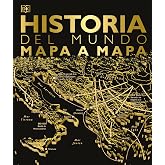 Historia del mundo mapa a mapa (Mapa a mapa) (Enciclopedia visual)