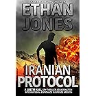 Iranian Protocol: A Justin Hall Spy Thriller: Assassination International Espionage Suspense Mission - Book 3 (English Editio