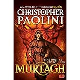 Murtagh - Eine dunkle Bedrohung: Das große neue Fantasyabenteuer in Eragons Welt. - Deutsche Ausgabe