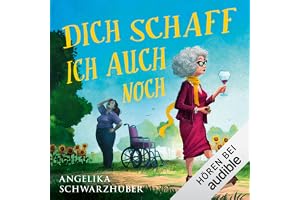Dich schaff ich auch noch: Fast ein Schwiegermutter-Roman