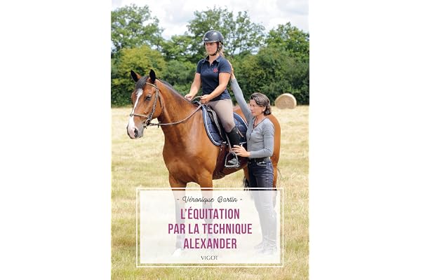 L'équitation par la technique Alexander: NOUVELLE EDITION