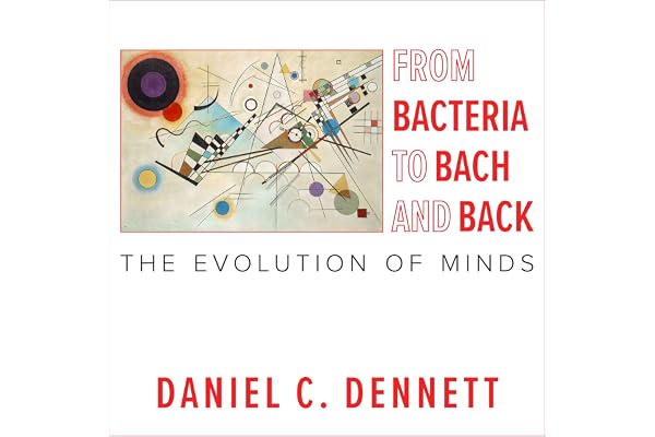 From Bacteria to Bach and Back: The Evolution of Minds