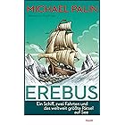 Erebus: Ein Schiff, zwei Fahrten und das weltweit größte Rätsel auf See (German Edition)