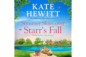 Summer Skies Over Starr's Fall: The BRAND NEW small town romance full of sunshine from million-copy bestseller Kate Hewitt fo